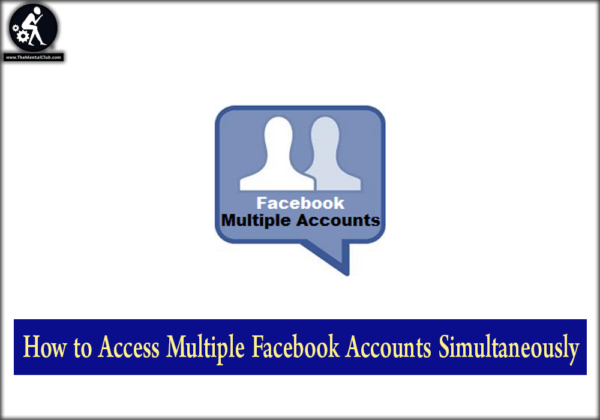How to Access Multiple Facebook Accounts Simultaneously