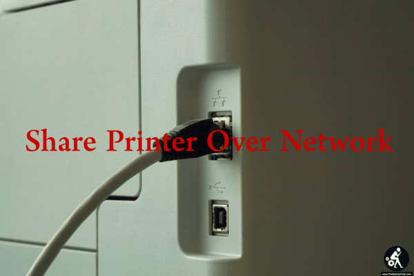 How to Share Printer Over Network - Windows 10, Windows 8.1, Windows 8, Windows 7