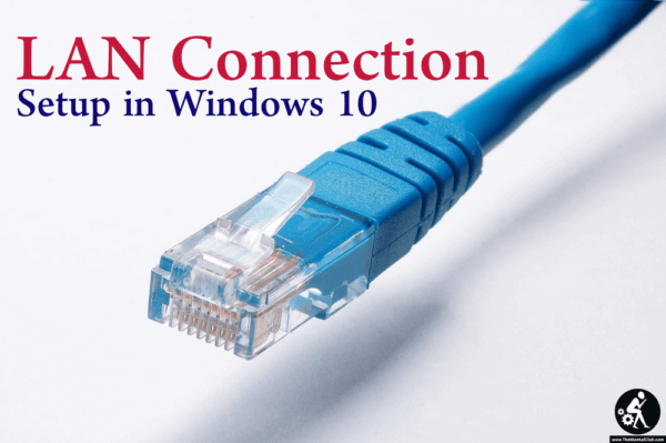 LAN Connection Setup in Windows 10 Local Area Connection Setting