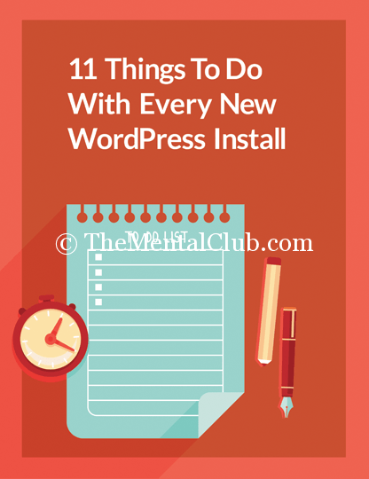 11 Things to Do with Every New WordPress Install