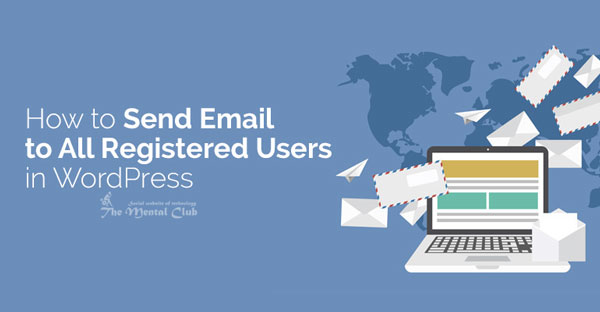 how-to-send-email-to-all-registered-users-in-wordpress