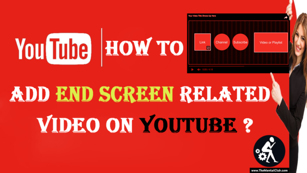 How to Add End Screens Related Videos on YouTube?