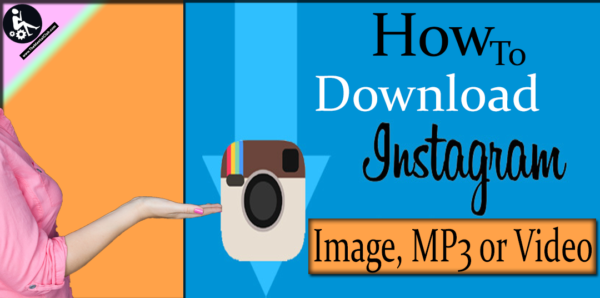 Download Instagram Videos and Images On Your Android or iPhone
