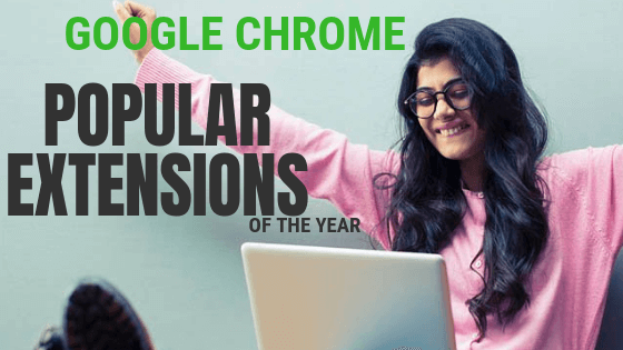 Most Popular Extensions of Google Chrome 2018