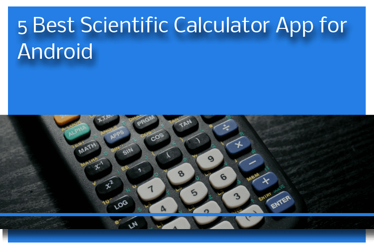 5 Best Scientific Calculator App for Android (1)
