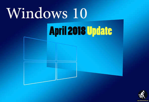 Get Windows 10 April 2018 Update