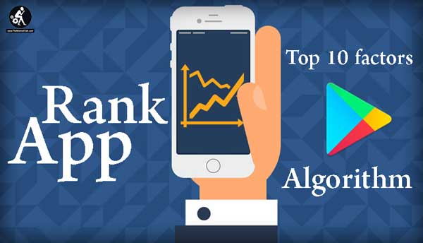 Rank App on Google Play Store Ranking Algorithm Factors