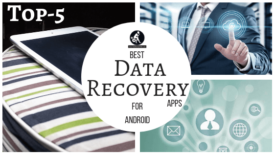 Best Android Data Recovery Apps 2019 [Top-5 Data Recovery App]