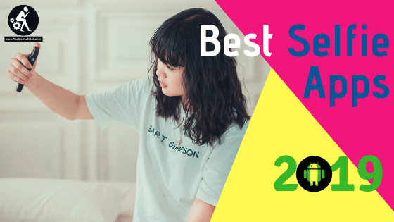 Best Selfie Apps For Android 2019