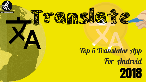 Top 5 Best Translator App For Android Smartphone 2018