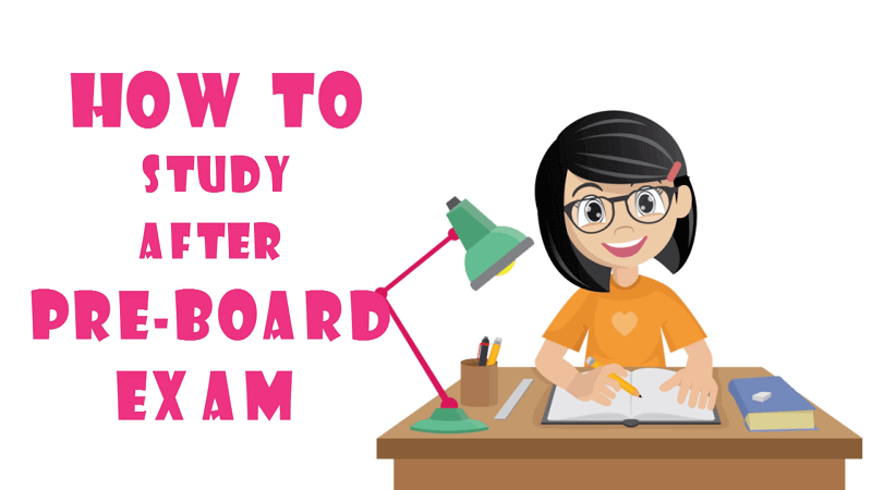 How to study after the pre-board exam