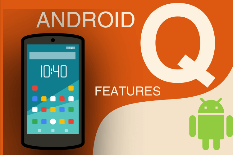 Features of Android Q OS