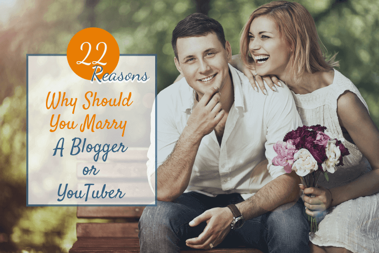 Marry A Blogger Or A YouTuber