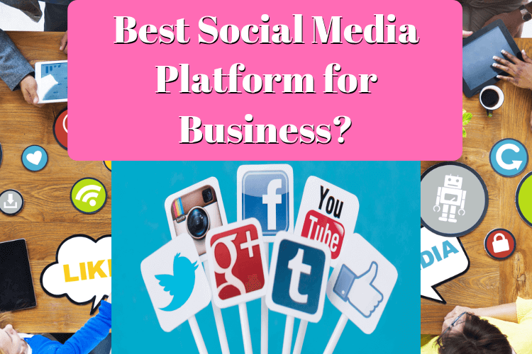 Best Social Media Platform for Business
