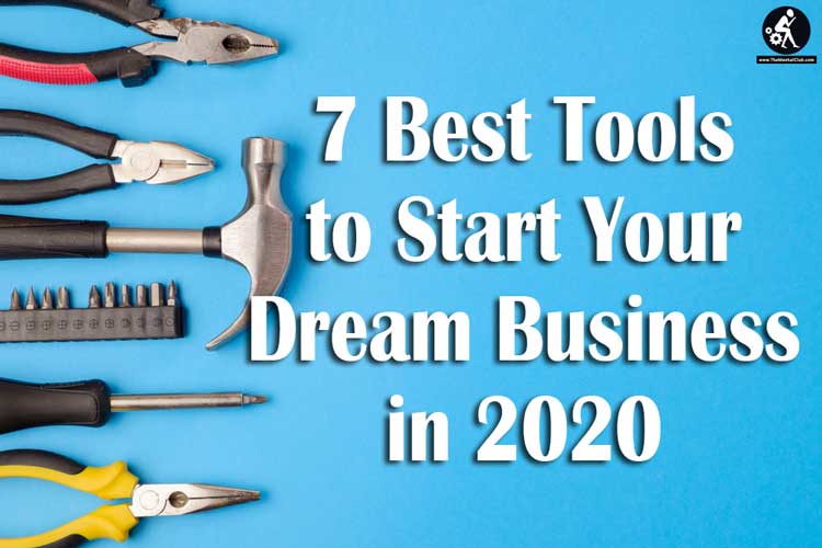 7 Best Tools to Start Your Dream Business in 2020