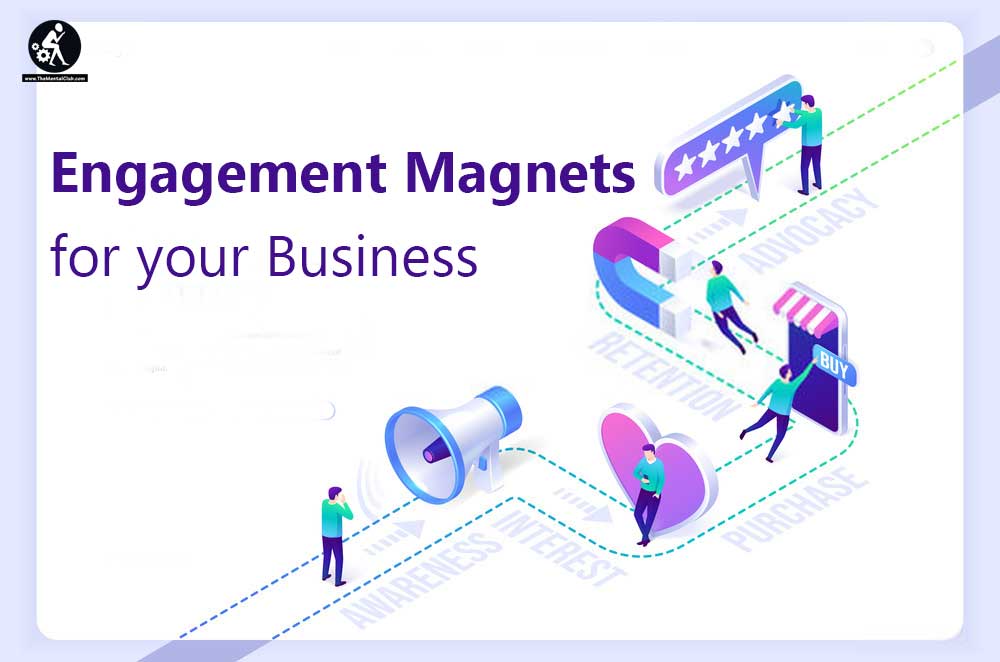 Identify the Right Set of Engagement Magnets for your Business