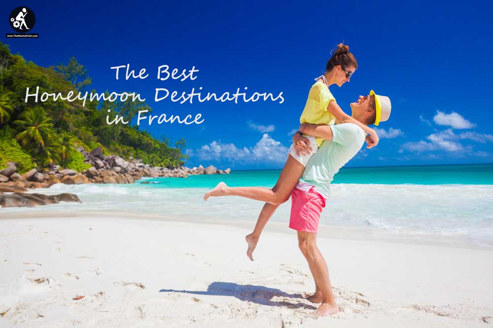 The Best Honeymoon Destinations in France