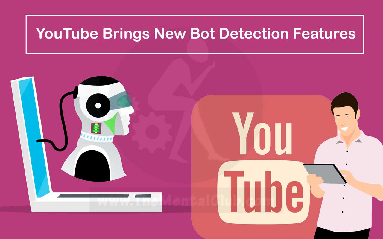 New Bot Detection Features of YouTube