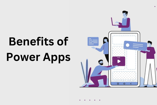 Benefits of Power Apps