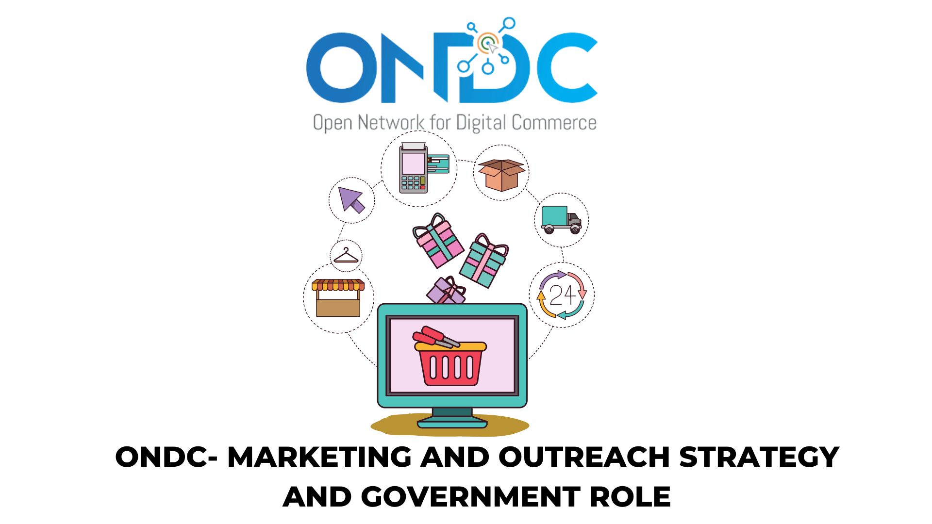 Marketing and outreach strategy of ONDC