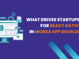 What Drives Startups to Opt for React Native in Mobile App Development